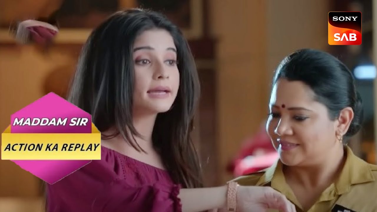 Santosh को किसने दी Gift में 3 Lakhs की घड़ी? | Full Episode | Maddam Sir | Action Ka Replay