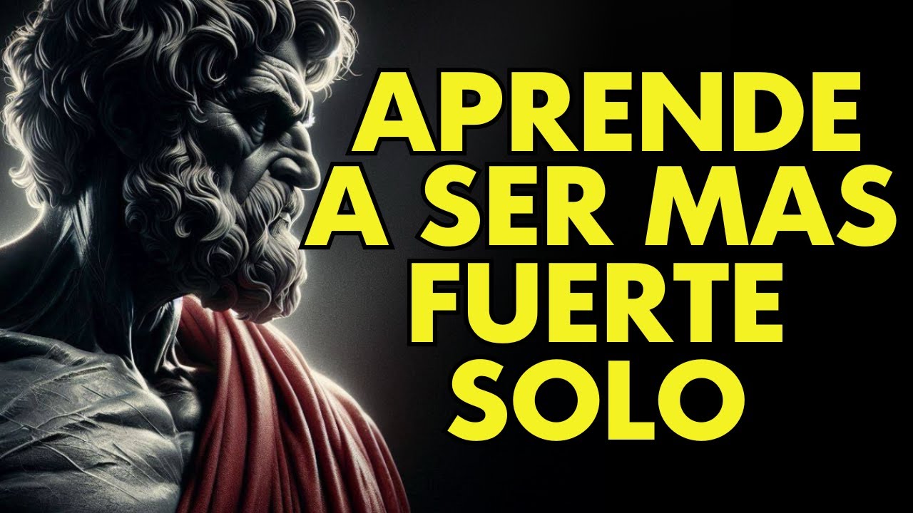 ANDA SOLO, LEV&Aacute;NTATE solo, y GANA SOLO , APRENDE a VIVIR SIN NADIE | 12 LECCIONES de ESTOICISMO