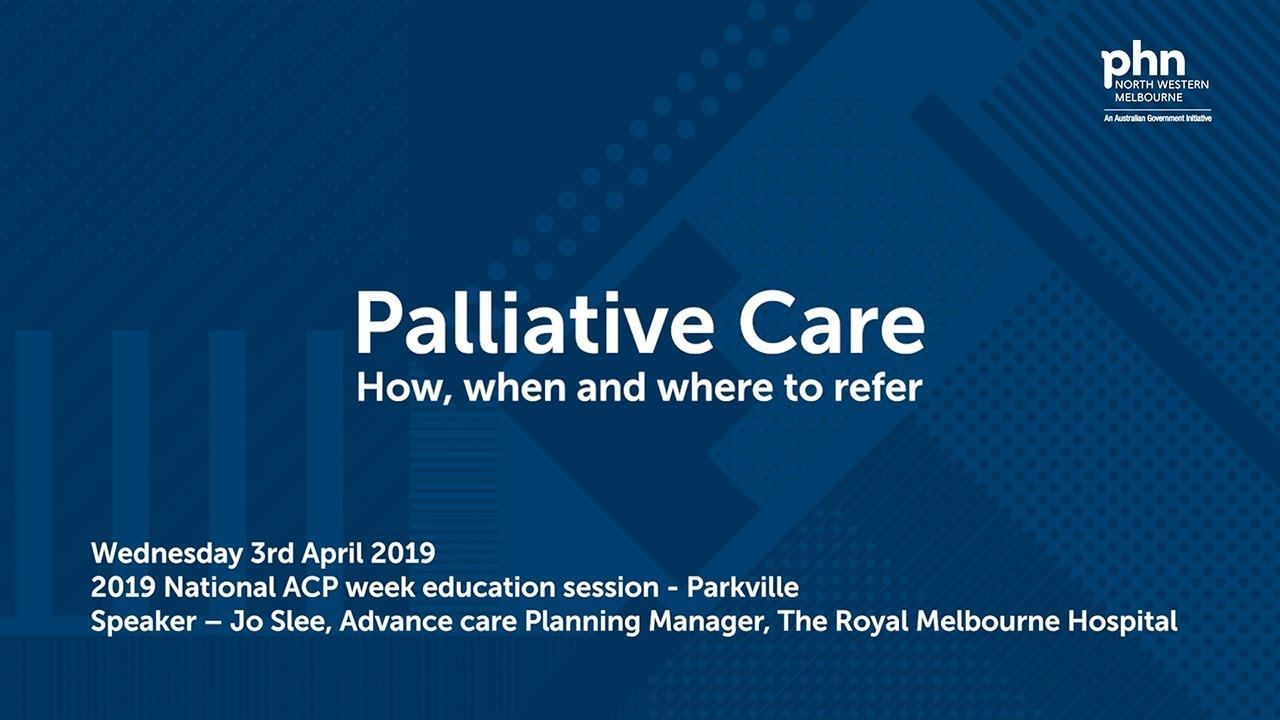 Palliative care – How, when and where to refer