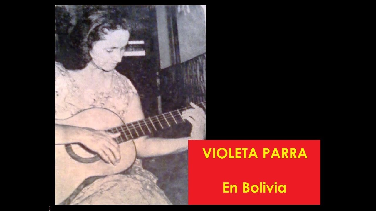 VIOLETA PARRA  en Bolivia