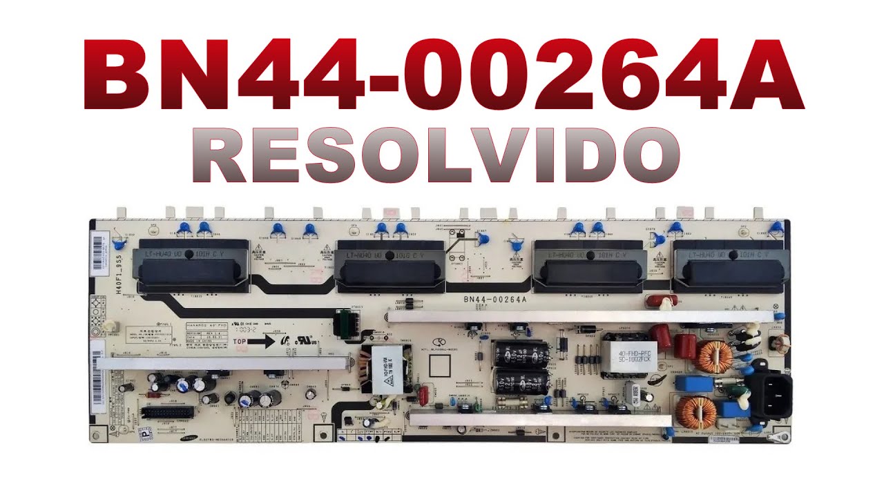 BN44-00264A , BN44-00299A, H40f1_9SS solução para defeito no inverter