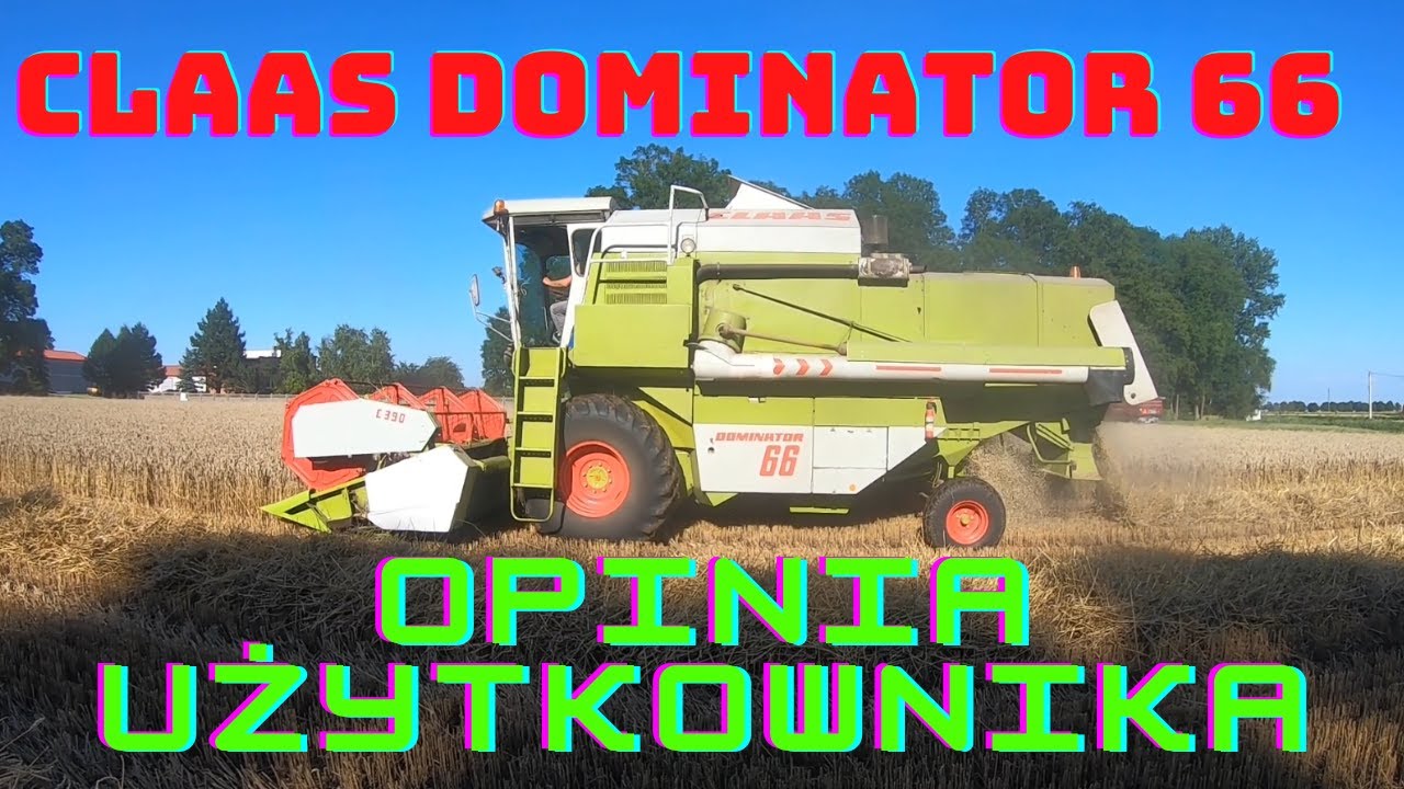 CLAAS DOMINATOR 66 OPINIA UŻYTKOWNIKA