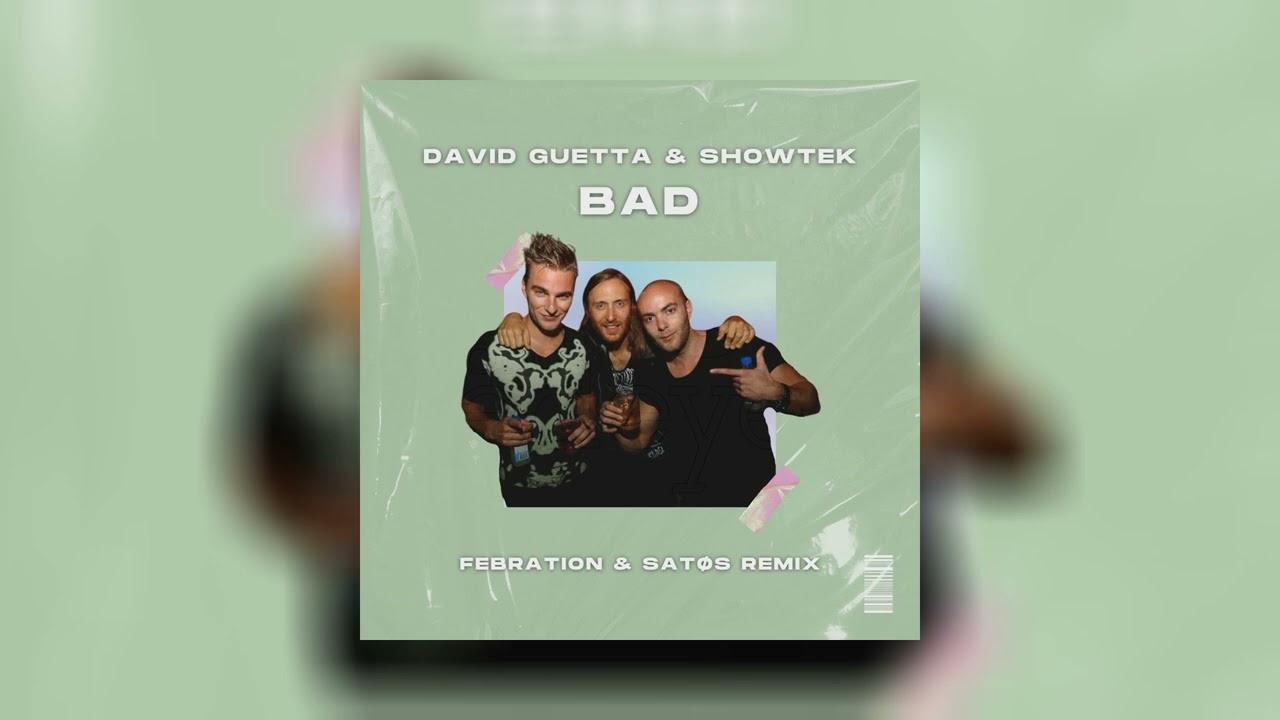 David Guetta & Showtek - Bad (Febration & Satøs Remix)