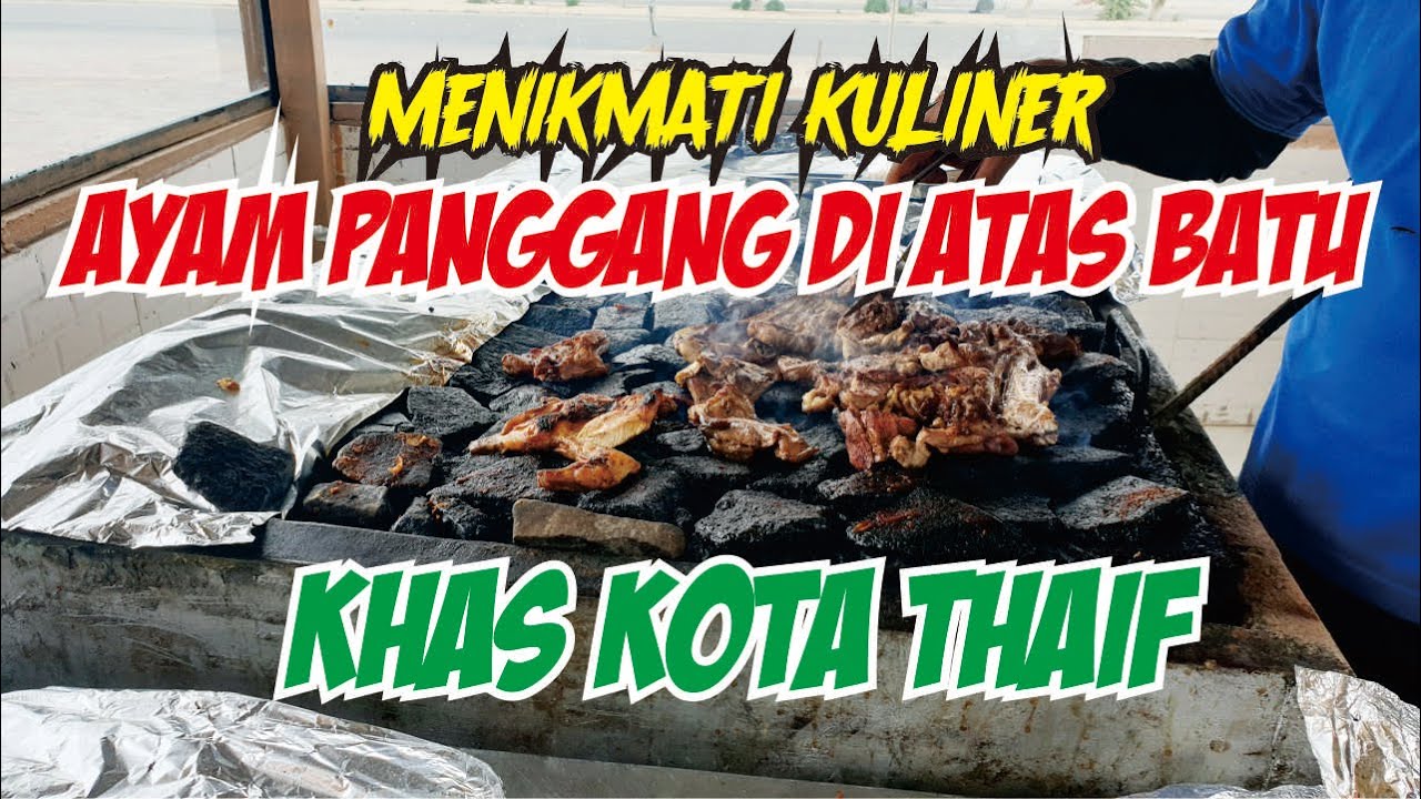 MENIKMATI KULINER AYAM PANGGANG DI ATAS BATU PANAS DAN NASI MANDHI DI KOTA THAIB