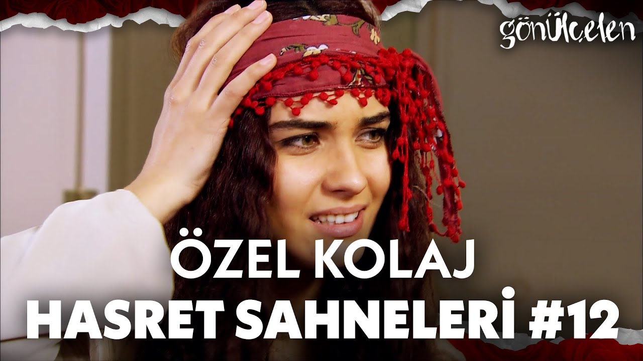 En sevilen Hasret sahneleri #12 - Gönülçelen Kolaj