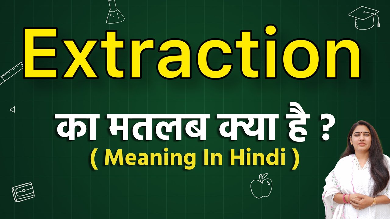 extraction meaning in hindi | extraction ka matlab kya hota hai | Word meaning