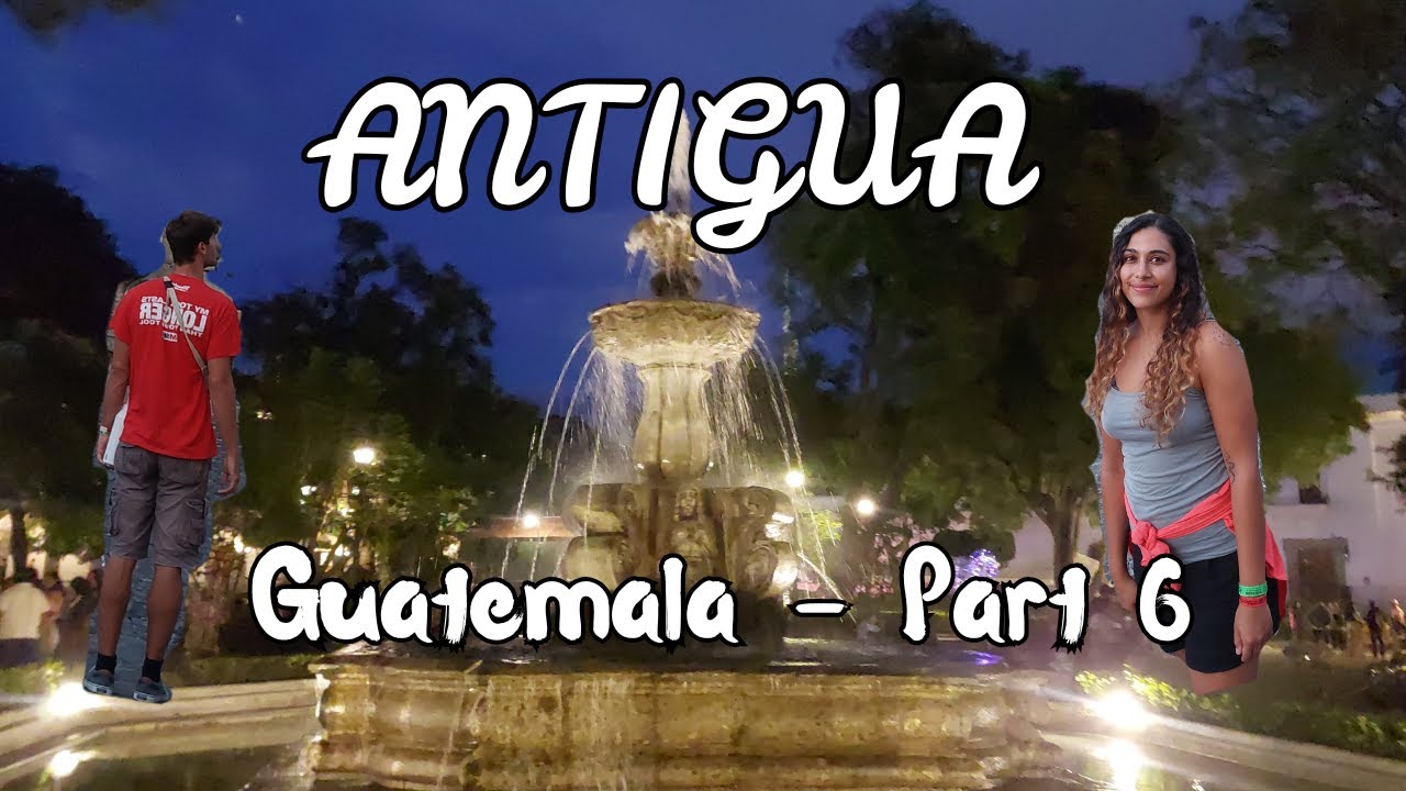 Quaint and Cobbled Antigua. Our last stop - Guatemala Part 6