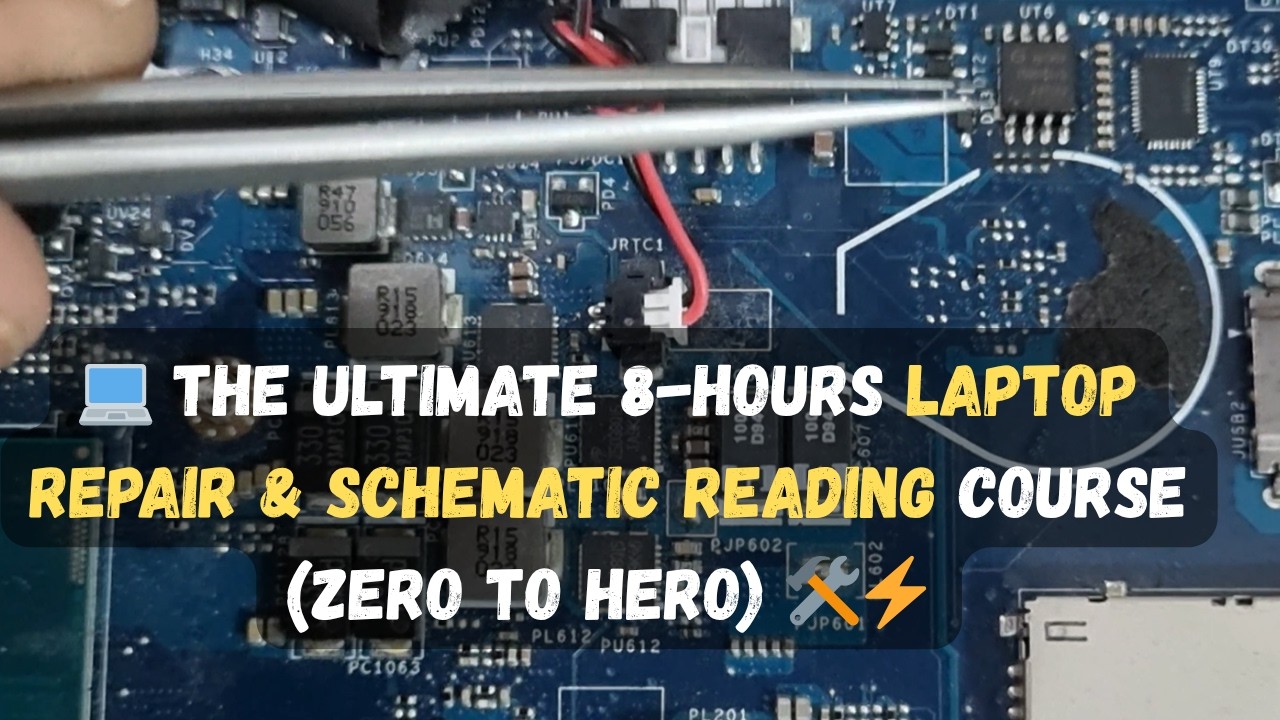 💻 The ULTIMATE 8-Hours Laptop Repair & Schematic Reading Course (Zero to Hero) 🛠️⚡