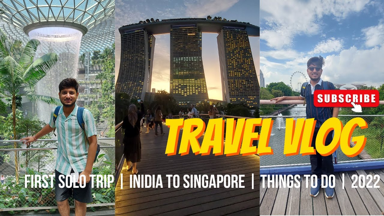First Solo Trip | India to Singapore | Things to do | 2022
