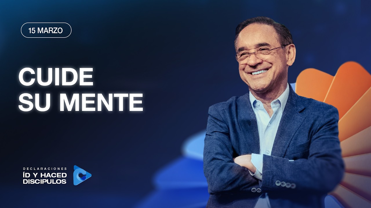 Declaración del día - Cuide su mente - 15 Marzo 2026