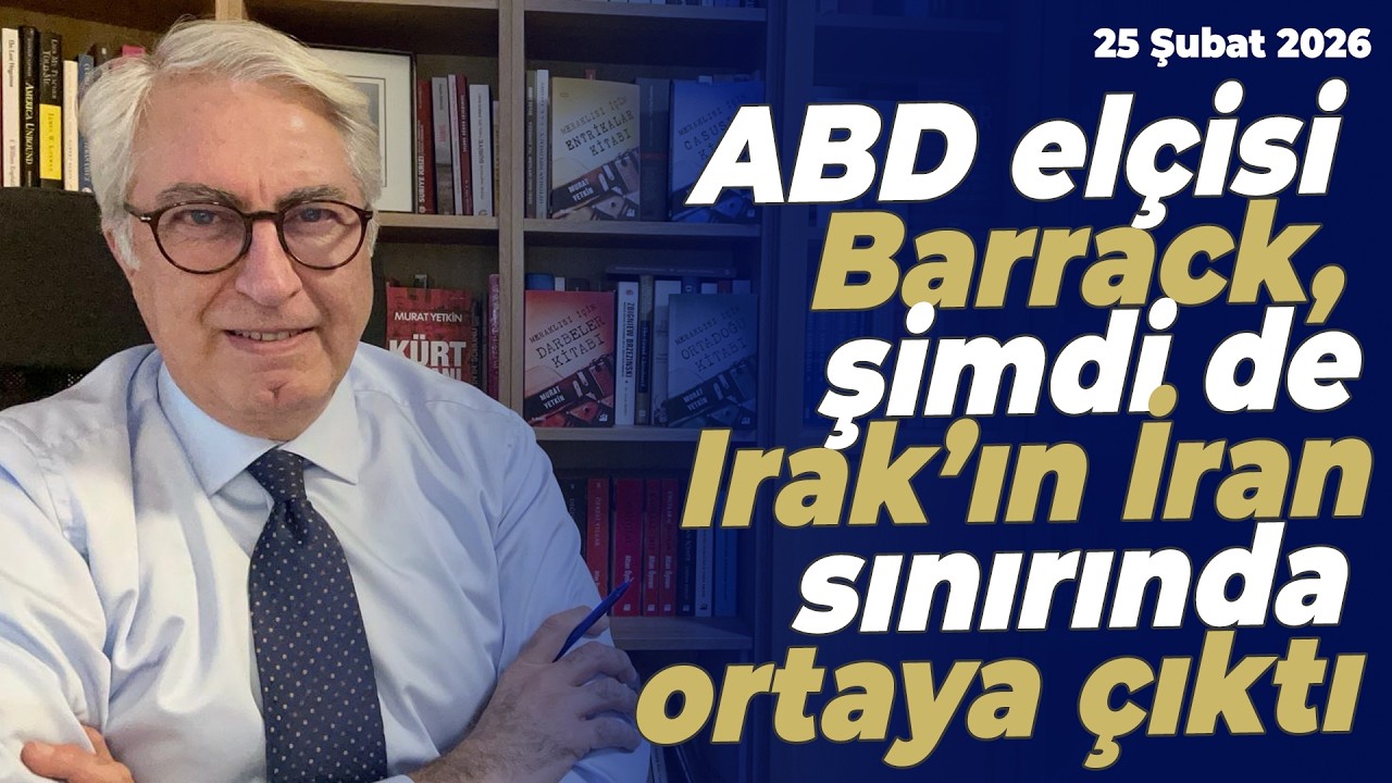 ABD elçisi Barrack, şimdi de Irak’ın İran sınırında ortaya çıktı | Murat Yetkin
