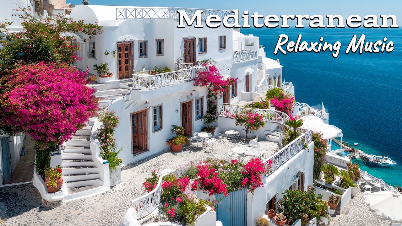 Chill Mediterranean Music & Italian Vibes 🌊🏡 Romantic Italian Music & Dreamy Coastal Relaxing