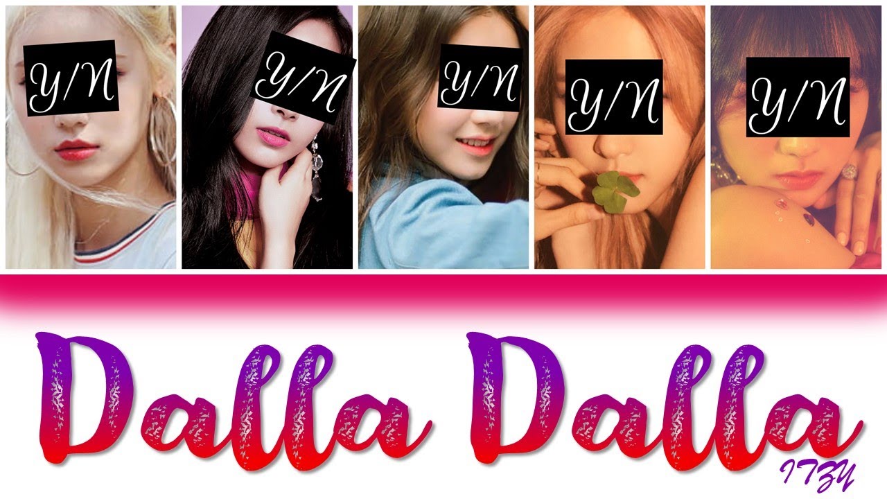 DALLA DALLA - YOUR GIRL GROUP (5 MEMBER VER) [HAN/ROM/ENG] {COLOUR CODED LYRICS + LINE DISTRIBUTION}