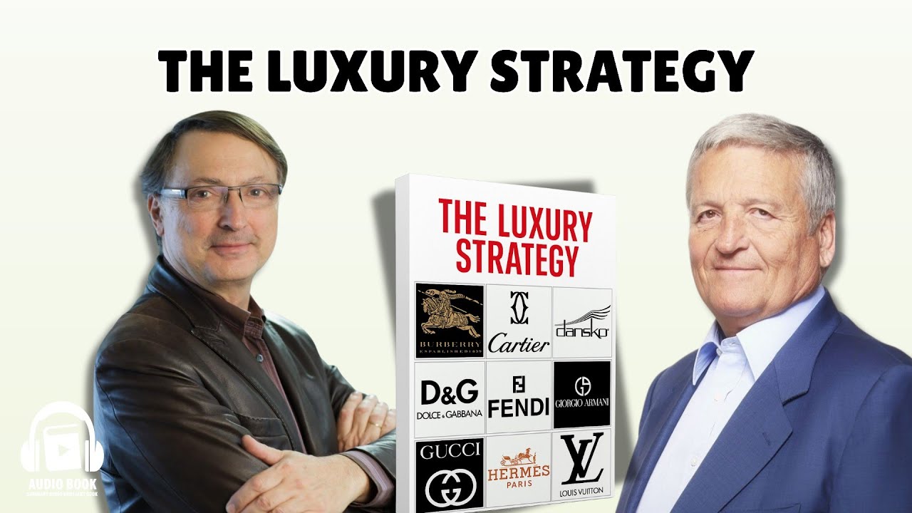 The Luxury Strategy | Author Vincent Bastien & Dr. Jean-Noël Kapferer | Summary Audio Brilliant Book