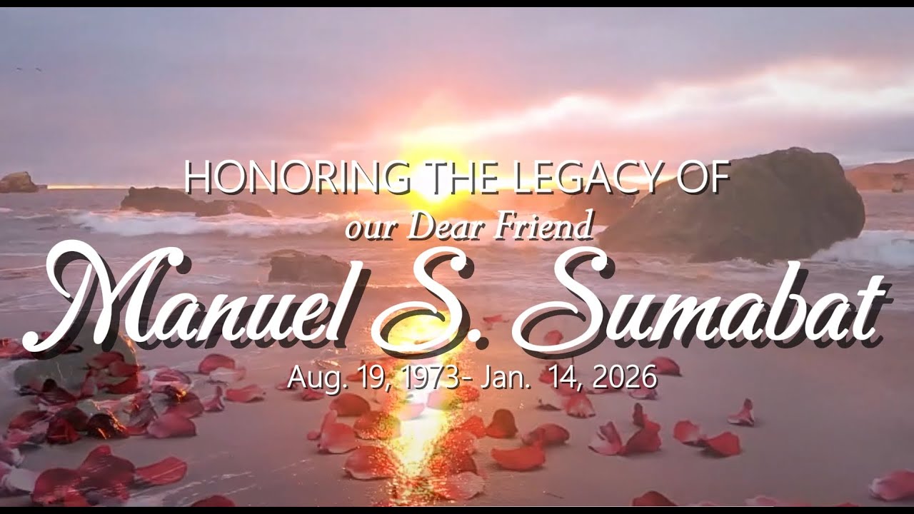 MANUEL SUMABAT (In Loving Memory of a Faith-Guided Husband, Father, Friend, and Co-Worker)