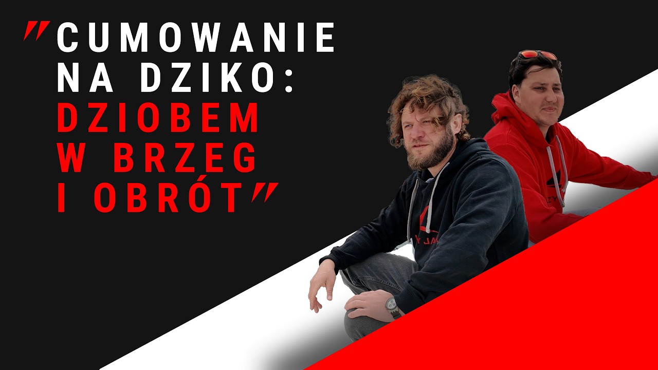 Jak zacumować na dziko: czy podejście dziobem jest prostsze? || S02E15