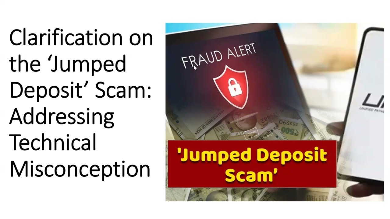 Jumped Deposit Scam - Clarification issued by the NPCI on Scam & Addressing Technical Misconception