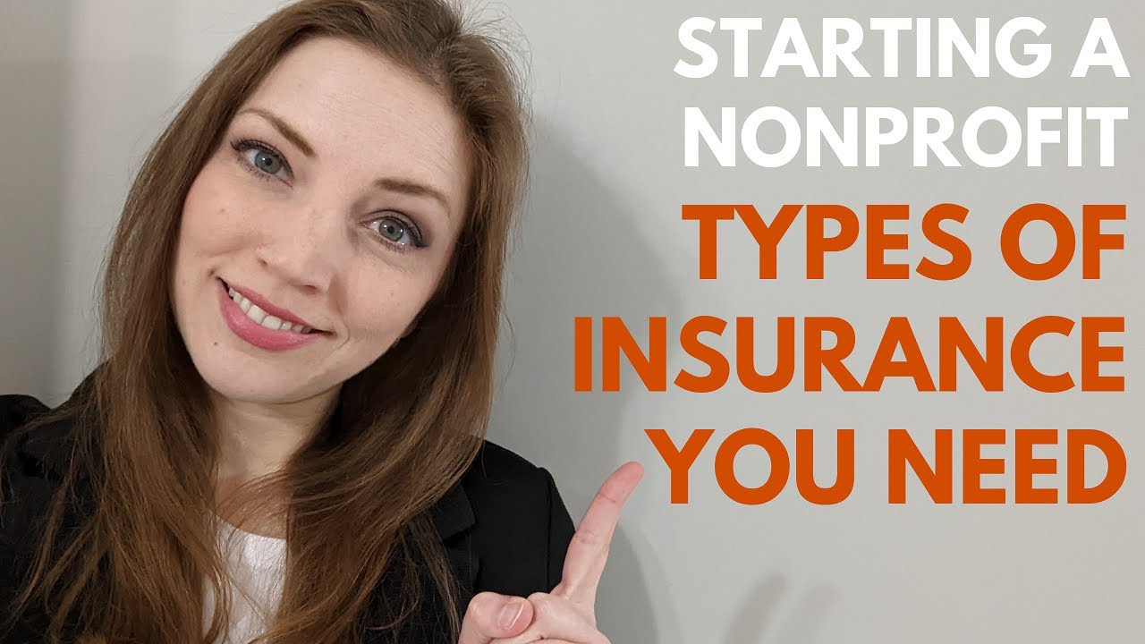 Starting a Nonprofit: Types of INSURANCE you need!