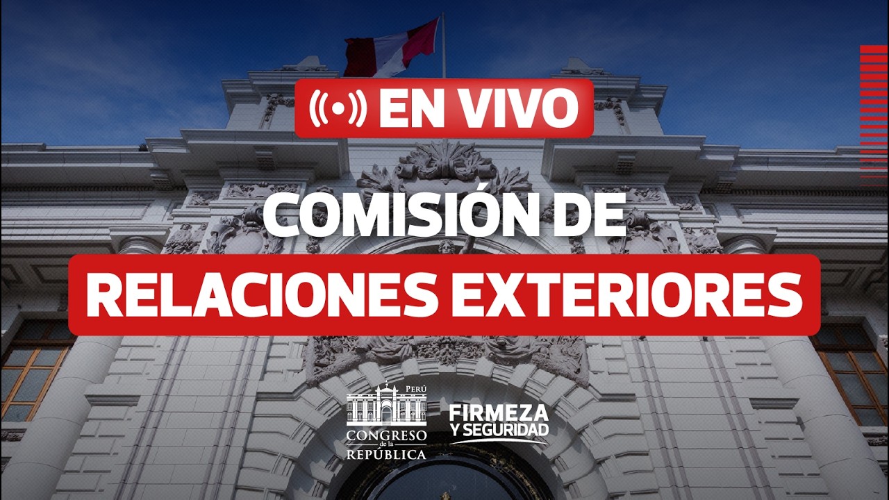 🔴 EN VIVO: Sesión de la Comisión de Relaciones Exteriores | 09/03/2026