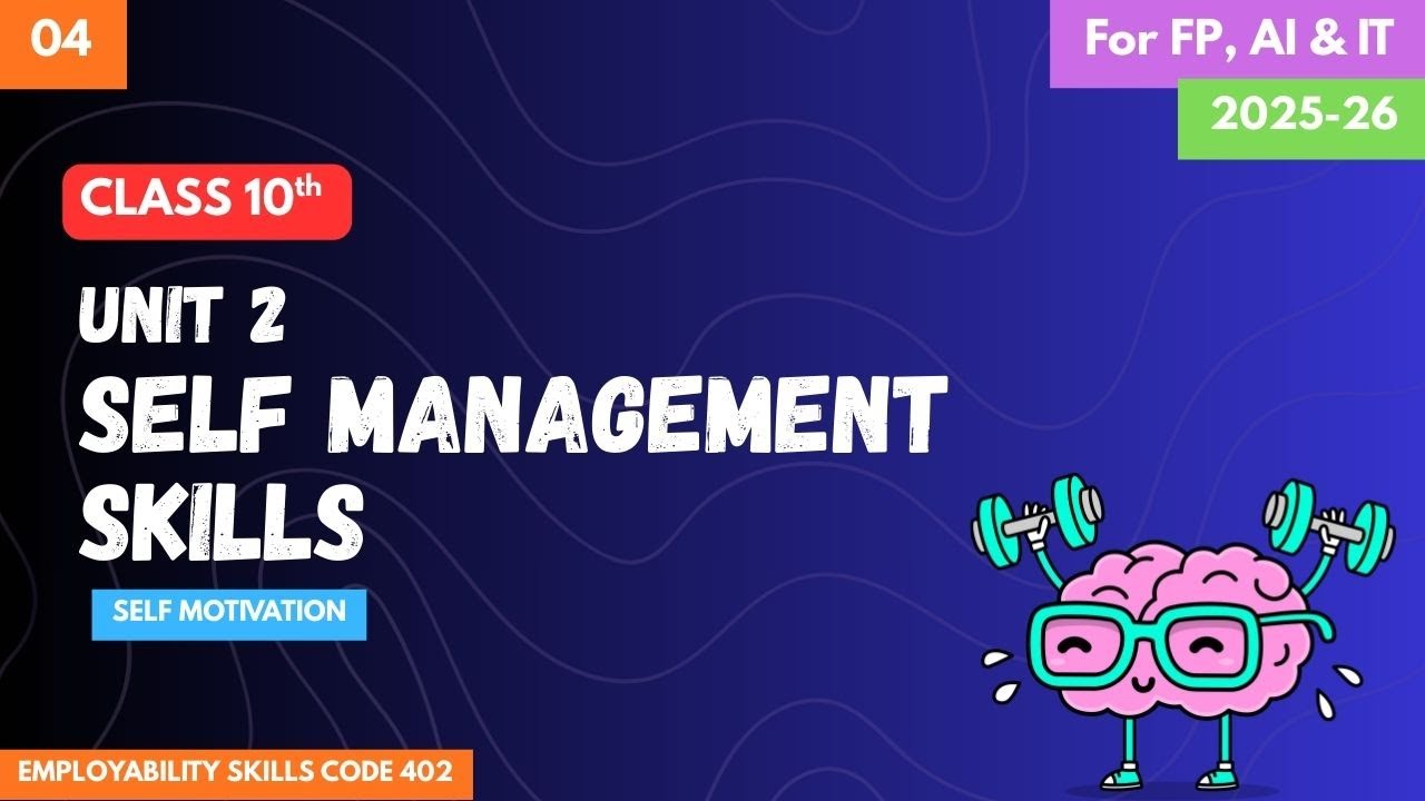 Self Management Skills Class 10 IT/AI/FP | *session 04* [2025-26] | Employability Skills |code 402