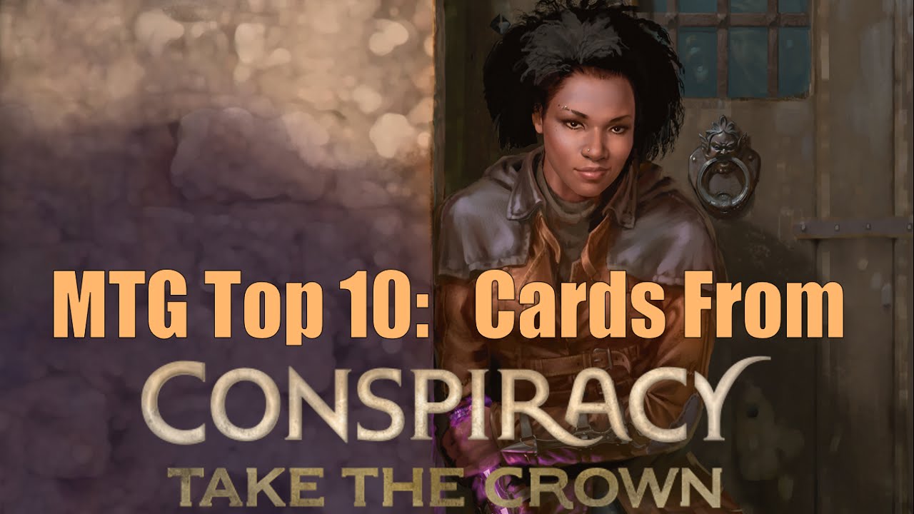 MTG Top 10:  Cards from Conspiracy: Take the Crown  | Episode 25
