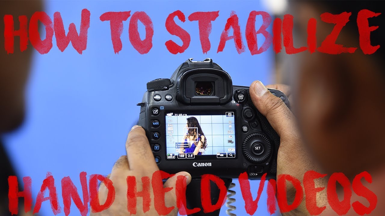 How to Stabilize Your handheld Videos ?