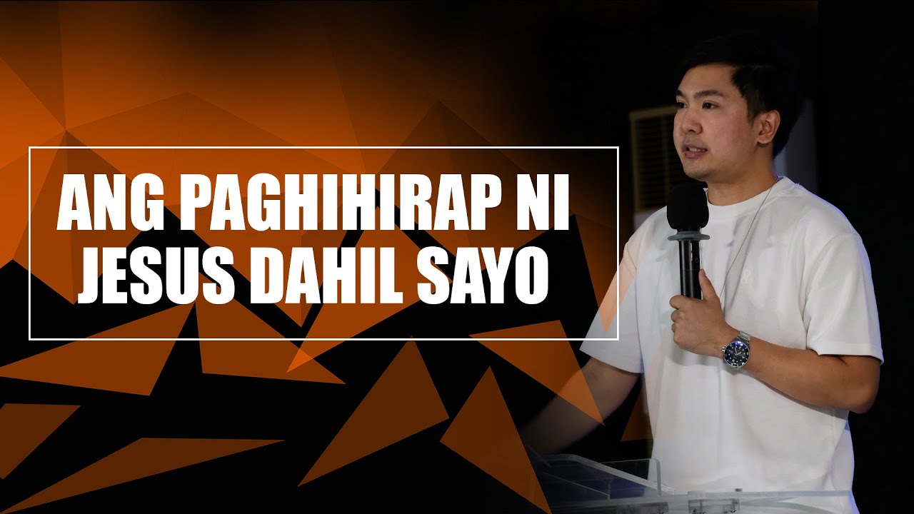 ANG PAGHIHIRAP NI JESUS DAHIL SAYO | IAN ACDA TAGALOG PREACHING