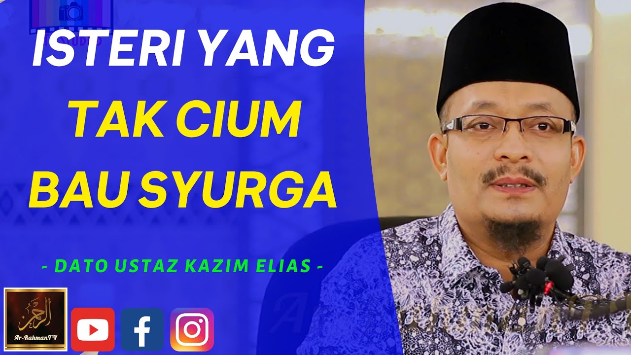Dato' Ustaz Kazim Elias - ISTERI YANG TAK CIUM BAU SYURGA