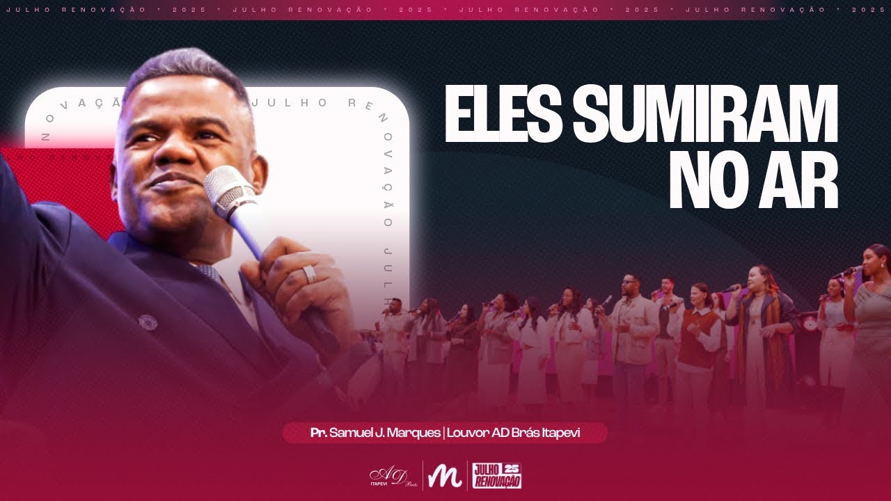 ELES SUMIRAM NO AR | PR. SAMUEL J. MARQUES E LOUVOR AD BRÁS ITAPEVI | JULHO RENOVAÇÃO 2025