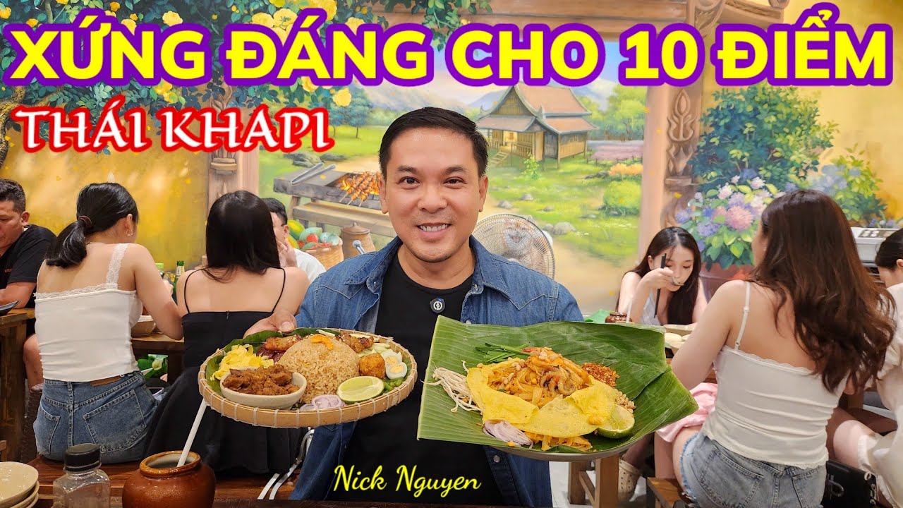 TÌNH CỜ PHÁT HIỆN QUÁN THÁI KHAPI ĐỘC LẠ, VUI NHỘN - ĐIỂM 10 CHO CHẤT LƯỢNG || Nick Nguyen