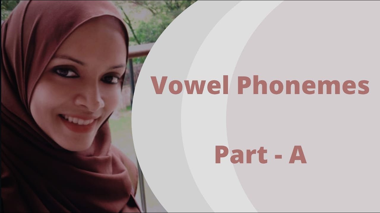 Vowel Phonemes - Part A II Rokhsana Akhter Rupee