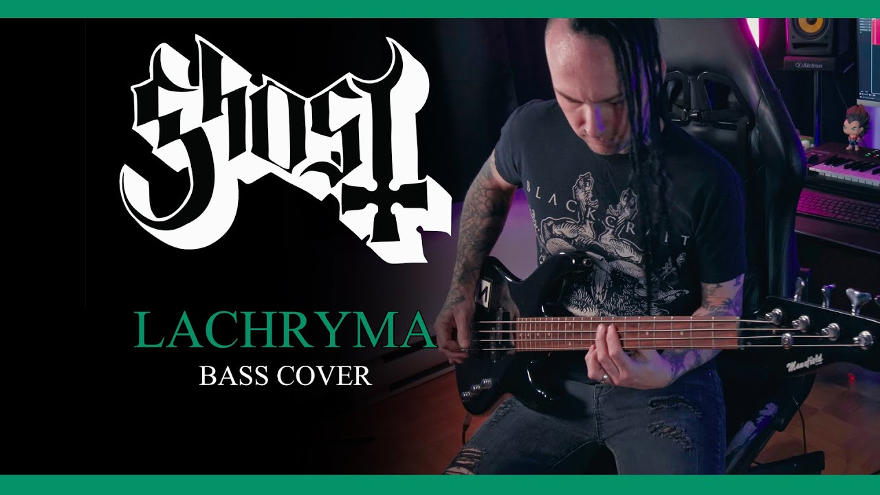 Ghost - Lachryma - Bass Cover