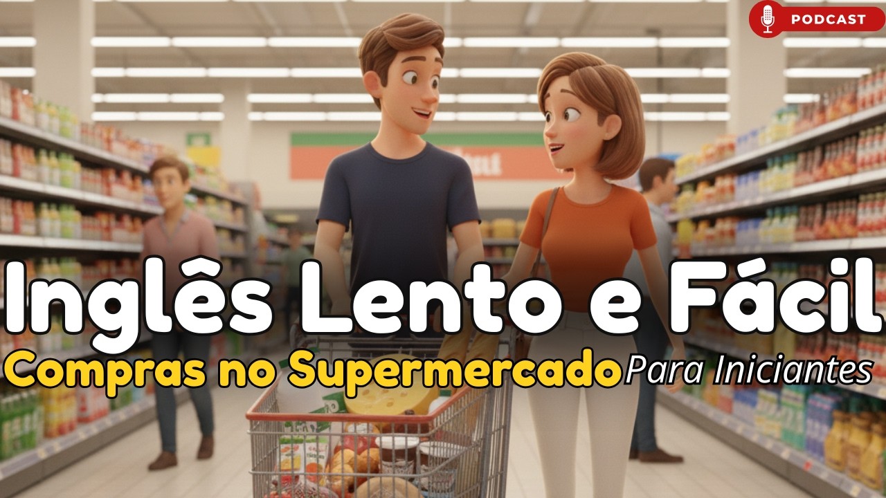 Inglês Fácil no Supermercado 🛒 | Conversação Lenta para Iniciantes