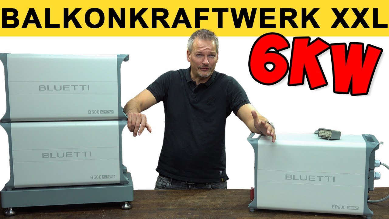 XXL BALKONKRAFTWERK mit 6KW als PLUG & PLAY? BLUETTI EP600 & B500 im TEST