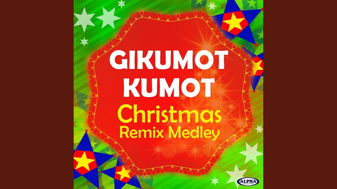 Gikumot-kumot Christmas Remix Medley
