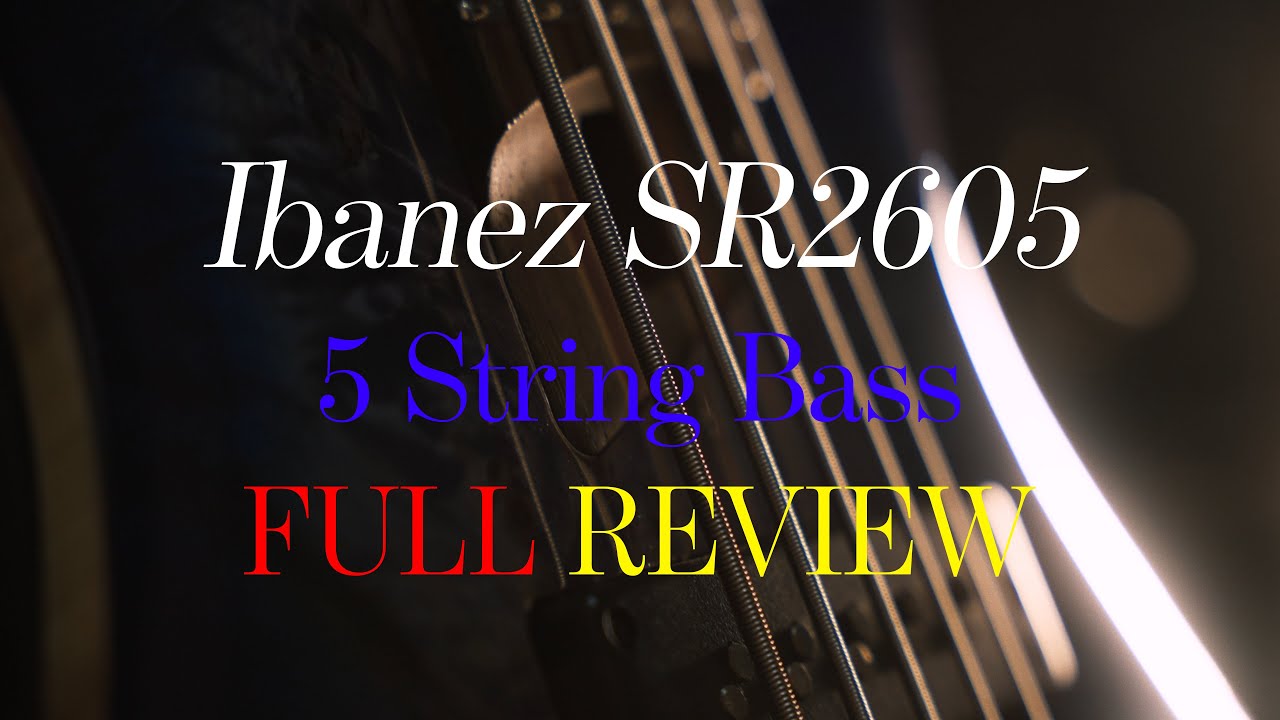 Ibanez SR2605 full Bass Review