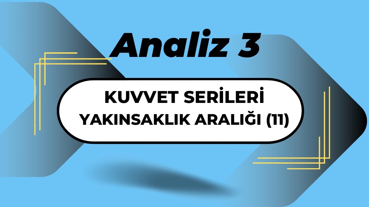 Analiz3:Kuvvet Serileri Yakınsaklık Aralığı (11)
