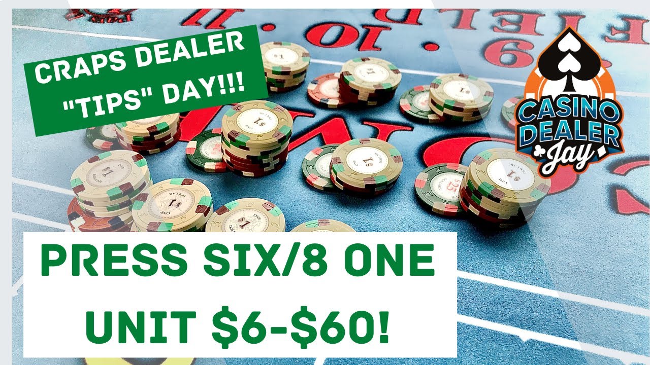 CRAPS DEALER TRAINING - PRESSING THE 6 or 8 ONE UNIT FROM $6 TO $60 - COMMON PRESSES - CASINO DEALER