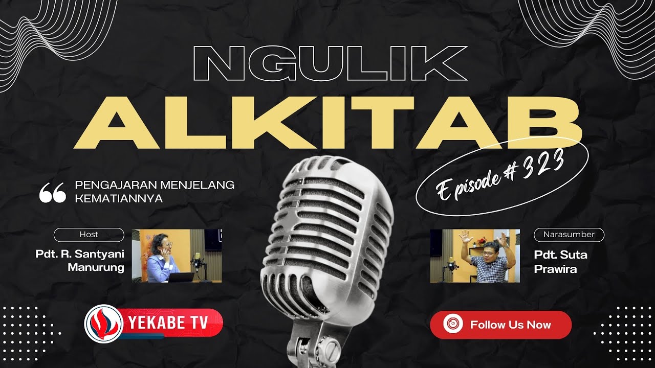NGULIK ALKITAB #323 - PENGAJARAN MENJELANG KEMATIANNYA