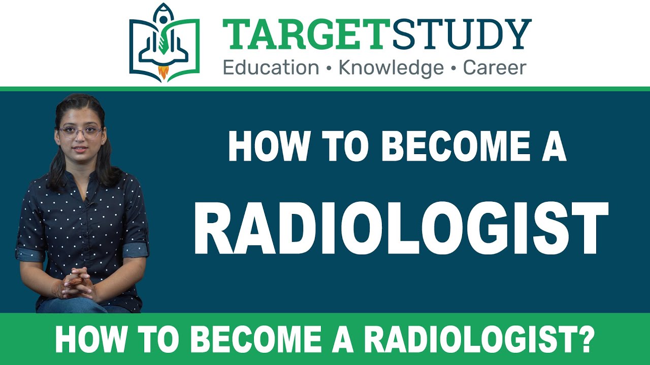 Radiologist - How to Become a Radiologist