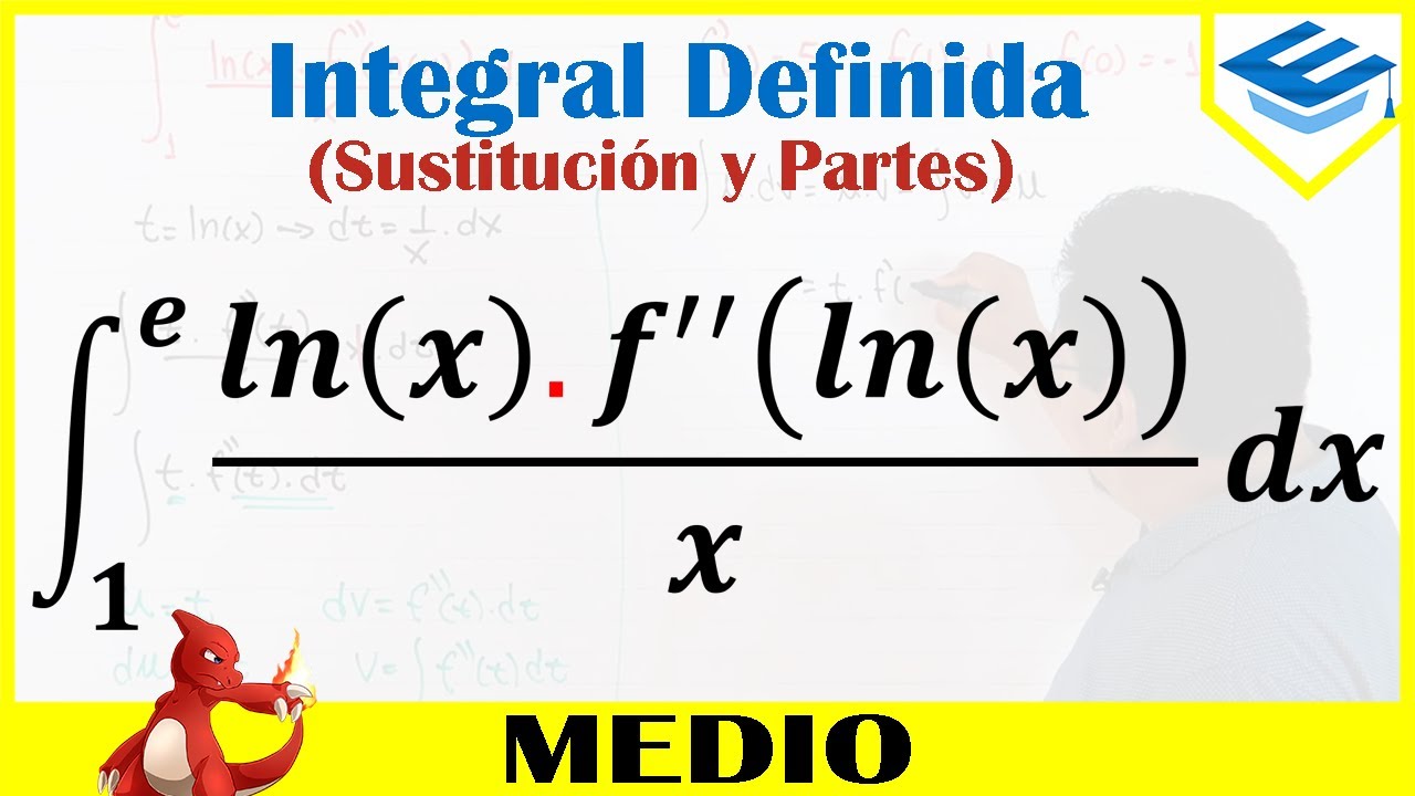 Integral Definida |  Sustitución y Partes ( Logaritmo - segunda derivada - ILATE )