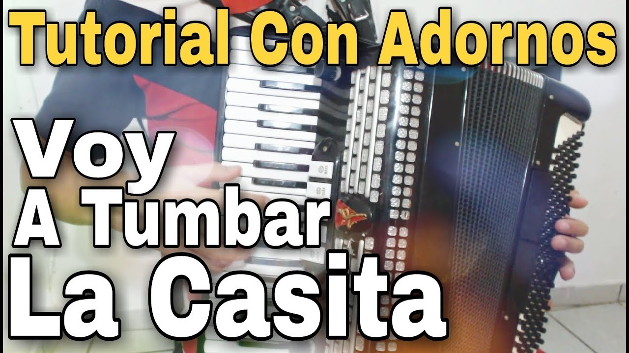TUTORIAL Voy A Tumbar La Casita - Bronco - para acordeon de teclas