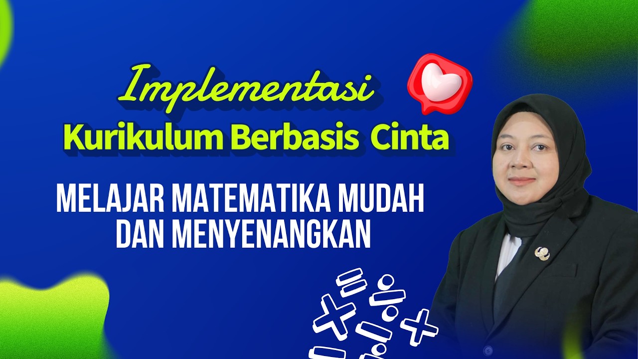 Belajar Matematika Mudah dan Menyenangkan | Kurikulum Berbasis Cinta