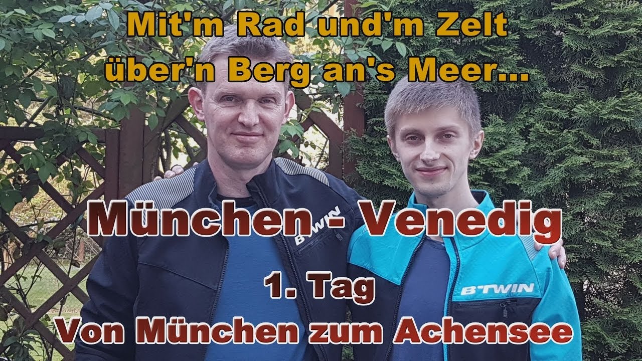 Mit'm Rad und'm Zelt über'n Berg an's Meer - München-Venedig 2019 Tag 1