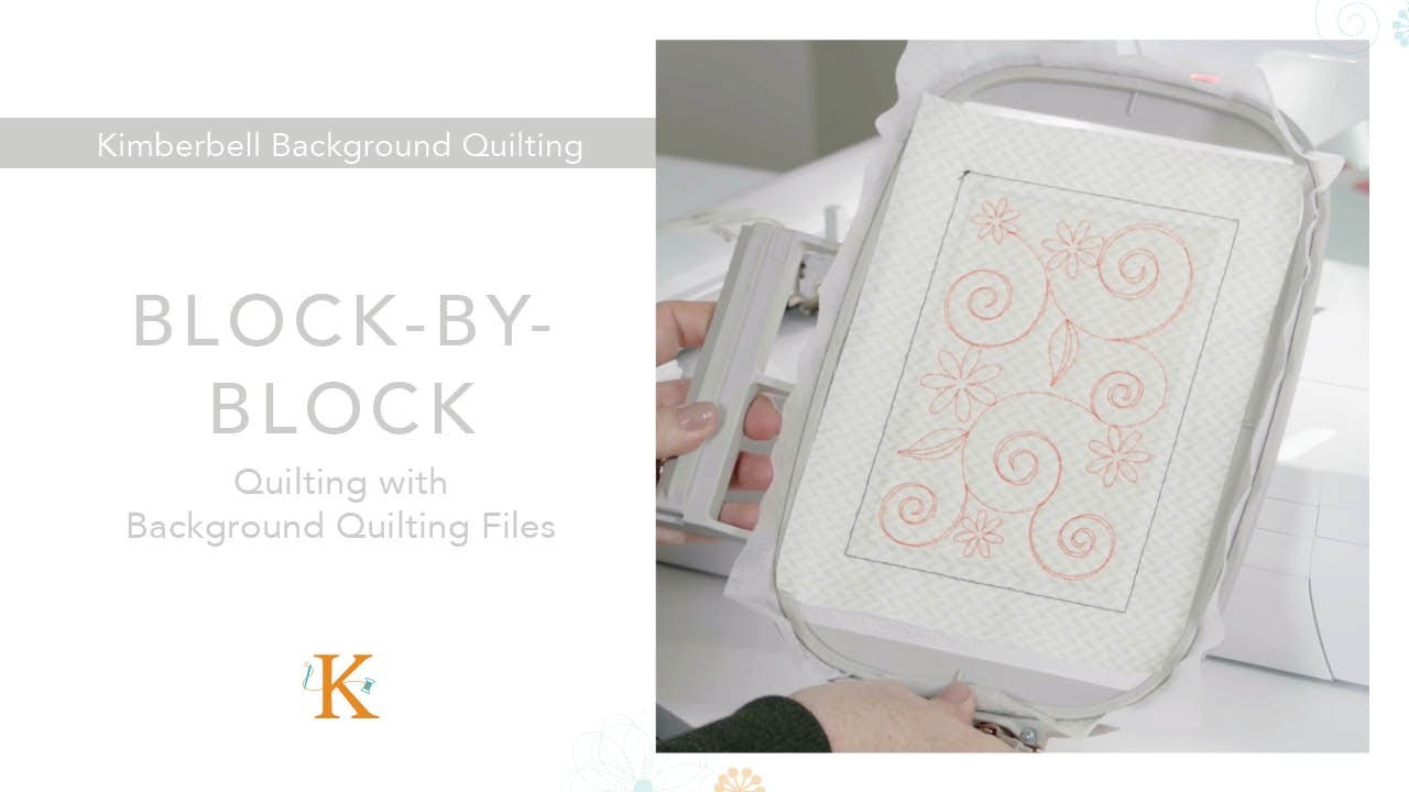 How to Do Block-by-Block Quilting with Kimberbell Background Quilting Files