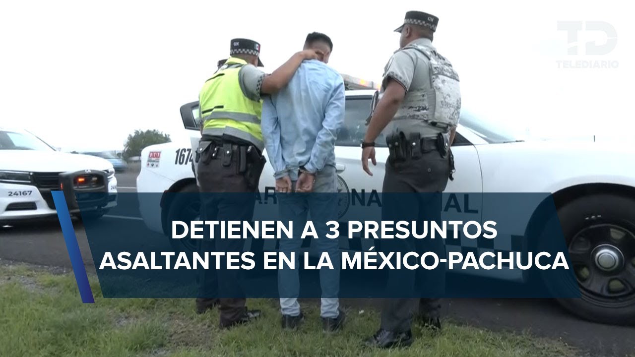Detienen a asaltantes en la México-Pachuca; investigan posible conexión con asesinato de joven
