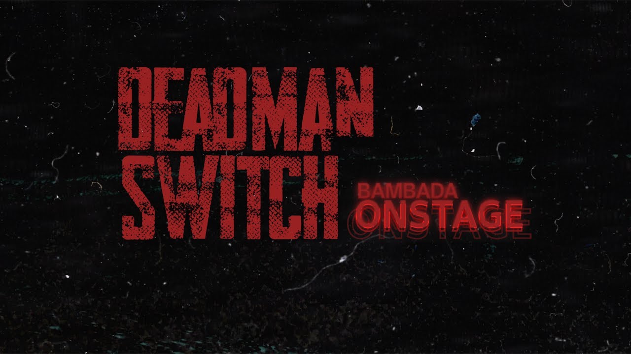 밤바다온스테이지 여덟 번째, Dead Man Switch (데드맨 스위치)