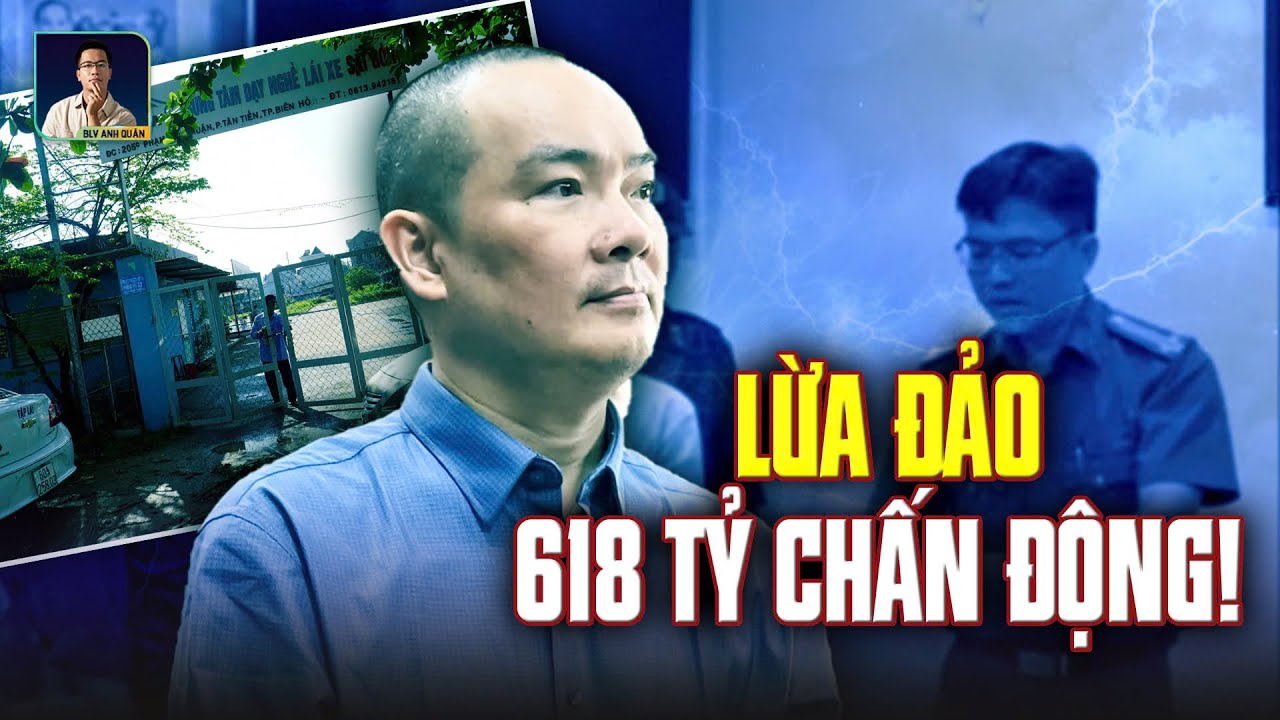 GIÁM ĐỐC TRUNG TÂM LÁI XE SÀI GÒN ĐỐI MẶT 13 NĂM TÙ: BÍ MẬT ĐẰNG SAU VỤ LỪA ĐẢO CHẤN ĐỘNG 618 TỶ