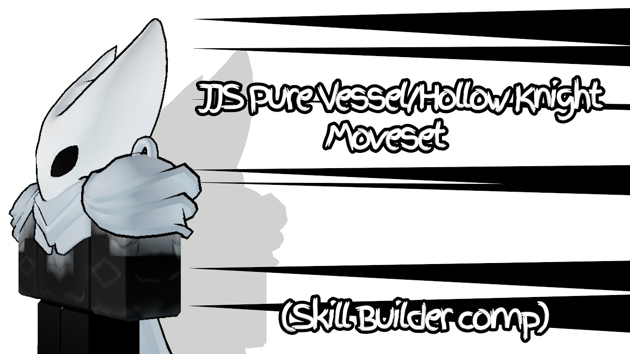 JJS Pure Vessel/Hollow Knight Moveset (Skill Builder Competition)