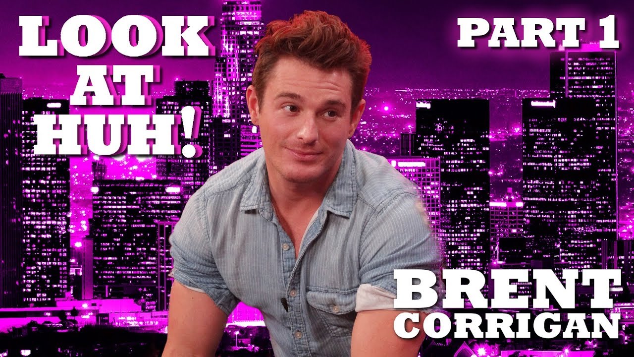 BRENT CORRIGAN on Look At Huh! - Part 1 | Hey Qween
